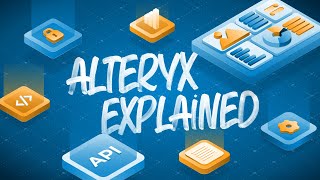 Alteryx Explained [upl. by Collete92]