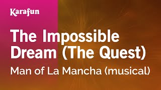 The Impossible Dream The Quest  Man of La Mancha musical  Karaoke Version  KaraFun [upl. by Ahsimak]