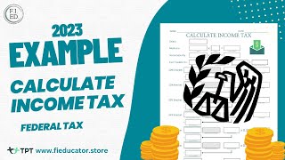 Calculate Federal Income Tax 2023 WalkThrough Example for Teaching Taxes [upl. by Park660]