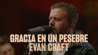 Evan Craft  Gracia En Un Pesebre Letra Musica Cristiana [upl. by Kyrstin]