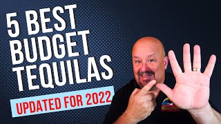 5 Best Budget Tequilas for 2022  The Tequila Hombre [upl. by Notak283]