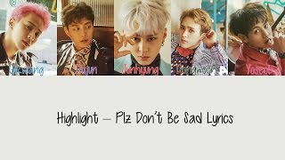 Highlight – Plz Don’t Be Sad Hang Rom amp Eng Lyrics [upl. by Auqinet]