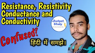 Resistance Resistivity Conductance and Conductivity explained in hindi [upl. by Ellesirg]