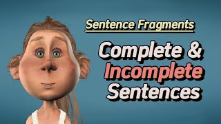 Sentence Fragments Complete and Incomplete sentences [upl. by Iams]