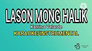 LASON MONG HALIK  KARAOKEINSTRUMENTAL Katrina Velarde quotBakit ganyan ang yong pagibig [upl. by Yerffoeg670]