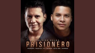 Prisionero feat Jorge Luis Del Hierro Versión Salsa [upl. by Kcirevam525]