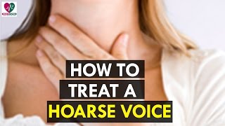 How to Treat a Hoarse Voice  Health Sutra [upl. by Dunham124]