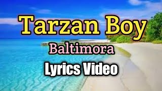 Tarzan Boy  Baltimora Lyrics Video [upl. by Lindly]