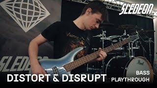 SLEDEON  Distort amp Disrupt Bass Playthrough  Sjors Bes [upl. by Wall685]