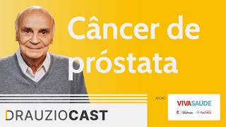 Câncer de próstata  DrauzioCast [upl. by Codd]