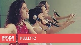 Cantores de Deus  Medley PZ  Universo em Canção [upl. by Piwowar]