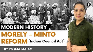 Morley Minto reforms  GOI ACT 1858 1909  Indian Council Act  Modern History ParchamClasses​ [upl. by Romelle]