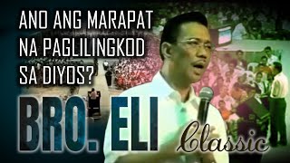 ANO ANG MARAPAT NA PAGLILINGKOD SA DIYOS  ANG DATING DAAN BIBLE EXPOSITION  CLASSIC [upl. by Photima621]