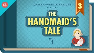 The Handmaids Tale Part 1 Crash Course Literature 403 [upl. by Kling338]