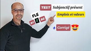 Test FLE 🤔 Subjonctif présent  Emplois  valeurs  corrigé 😍 [upl. by Akselav]