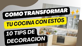 Cómo transformar tu cocina con estos 10 tips de decoración [upl. by Irrep]