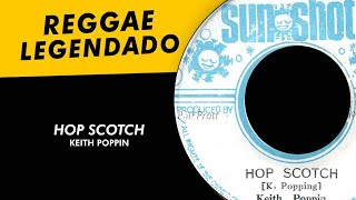 Keith Poppin  Hop Scotch  Letra  LEGENDADO  TRADUÇÃO  reggae lyric [upl. by Merfe]