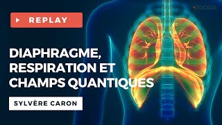 Diaphragme respiration et champs quantiques  Sylvère CARON [upl. by Andreas]