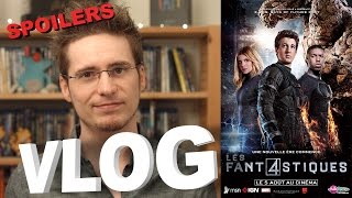 Vlog  Les 4 Fantastiques SPOILERS [upl. by Farl]