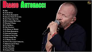 50 Migliori canzoni di Biagio Antonacci  Biagio Antonacci Tutte Le Canzoni  Biagio Antonacci 2024 [upl. by Nosrej]