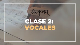 Curso de alfabeto sánscrito  Clase 2  Vocales [upl. by Ainslie]