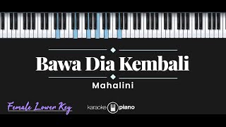 Bawa Dia Kembali  Mahalini KARAOKE PIANO  FEMALE LOWER KEY [upl. by Nodnab260]