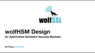 wolfHSM Automotive Hardware Security Modules  Functionality Design and Applications [upl. by Kcin479]