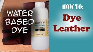 How to Dye Leather  Hand dyeing vegetable tanned leather  basic techniques and tips [upl. by Conchita903]