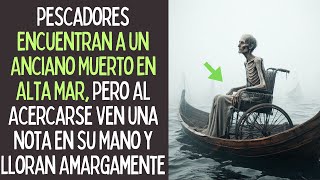 Pescadores Encuentran a Un Anciano Muert0 En Alta Mar Pero Al Acercarse Ven Una Nota En Su Mano y [upl. by Azirb479]