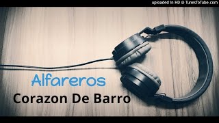 Alfareros  Corazon de Barro [upl. by Selway]