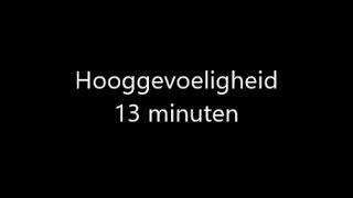 Hooggevoeligheid 13 minuten [upl. by Ladnyc]