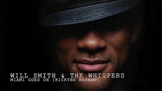 Will Smith amp The Whispers  Miami goes on rickyBE Mashup [upl. by Cary618]