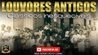 LOUVORES ANTIGOS  CLÁSSICOS INESQUECÍVEIS [upl. by Ykvir]