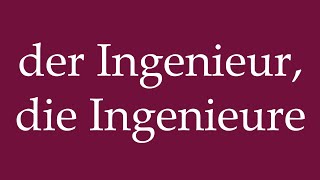 How to Pronounce der Ingenieur die Ingenieure the Engineer the Engineers in German [upl. by Aisa]