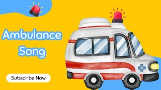 Learn with Fun The Ambulance Song  Educational Music Video for Kids [upl. by Lordan566]