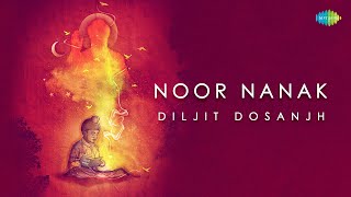 DILJIT DOSANJH  Noor Nanak  Gurbani Shabad  Bhai Gopal Singh Ragi  Devotional Song  Punjabi [upl. by Nydroj]