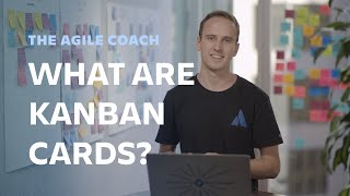 What are Kanban Cards  Agile Coach 2019 [upl. by Chiou]