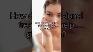 How do professional treatments help glass skin skin greatskin glassskin cleanskin skincare [upl. by Edmonda]