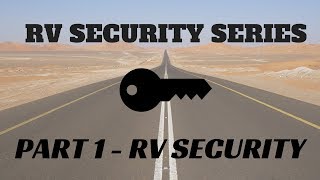 RV Security  RV Security amp Safety Series Part 1  Tips and Recommendations from the Mortons [upl. by Andreana646]