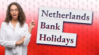 How many bank holidays are there in the Netherlands [upl. by Rodman806]