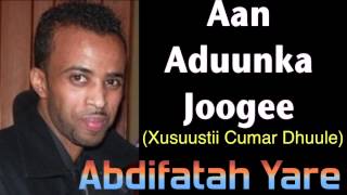 Abdifatah Yare Aan Aduunka Joogee Xusuustii Cumar Dhuule [upl. by Drofyar]