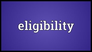 Eligibility Meaning [upl. by Chiquita]