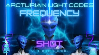 Arcturian Light Codes 473 Frequency Shot  473Hz 892Hz 555Hz [upl. by Senilec]