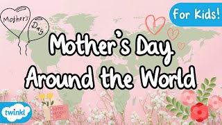 How Mother’s Day is Celebrated Around the world for Kids [upl. by Atnoed849]