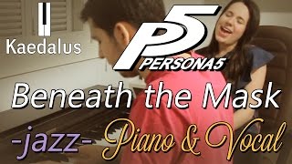 Beneath the Mask jazz Rearrangement Persona 5 Piano amp Vocal [upl. by Yelram]