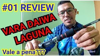 REVIEW DETALHES NÃO VISTOS VARA DAIWA LAGUNA PARA CARRETILHA [upl. by Bunnie]