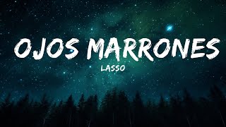 Lasso  Ojos Marrones Letra  25mins Chilling music [upl. by Yrotciv987]