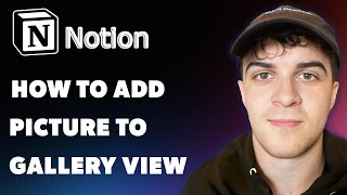 How to Add Picture to Gallery View on Notion Full 2024 Guide [upl. by Nolyarb]