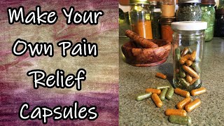 Herbal Pain Relief Capsules and How to Make Your Own [upl. by Chesna]