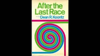 After the Last Race by Dean Koontz Audiobook [upl. by Geerts]